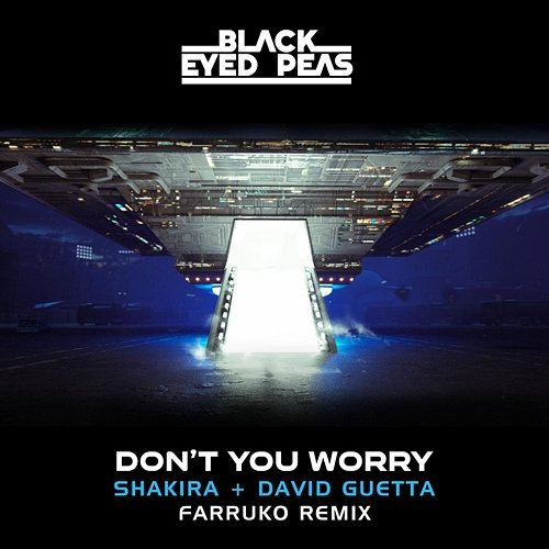 DON'T YOU WORRY Black Eyed Peas, Farruko, Shakira feat. David Guetta