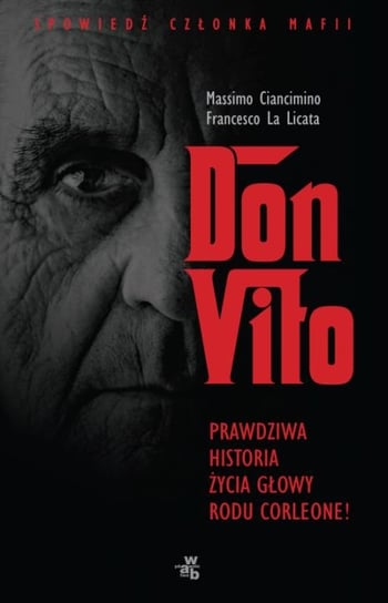 Don Vito. Prawdziwa historia życia głowy rodu Corleone Ciancimino Massimo, La Licata Francesco