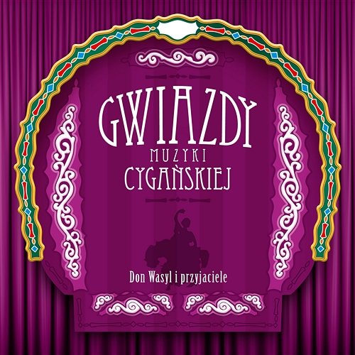 Don Wasyl i Przyjaciele - Gwiazdy Muzyki Cygańskiej Różni Wykonawcy