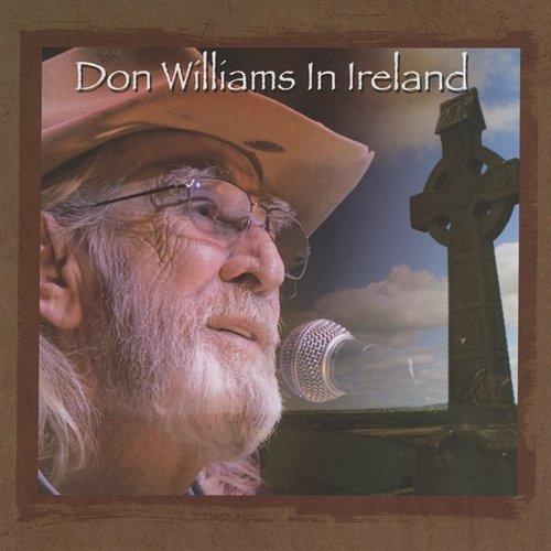 Don Williams In Ireland: The Gentle Giant In Concert Don Williams