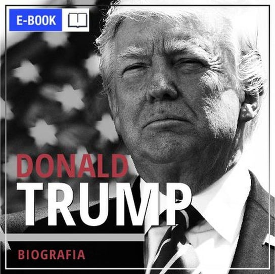 Donald Trump. Przedsiębiorca i polityk - ebook epub Tomys Łukasz, Napierała Piotr