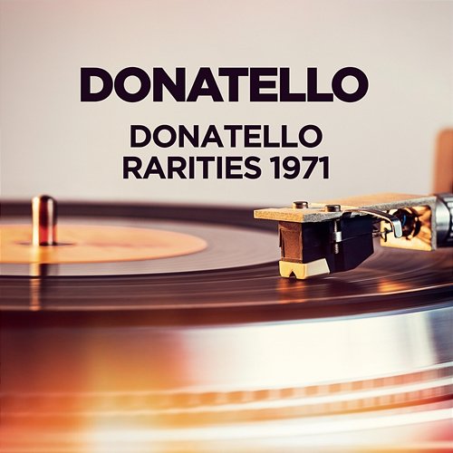 Donatello - Rarities 1971 Donatello