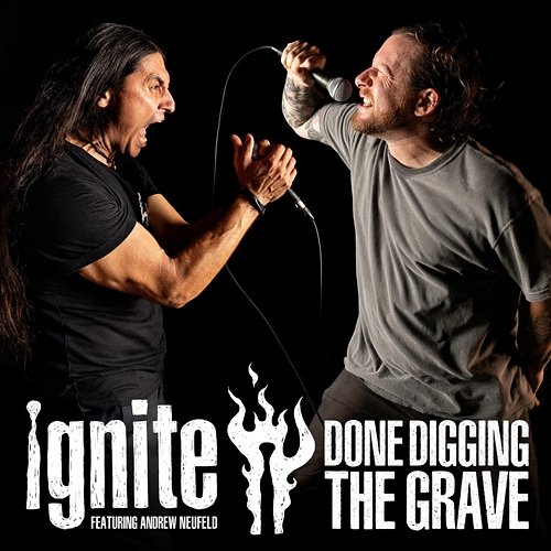 Done Digging the Grave Ignite feat. Andrew Neufeld