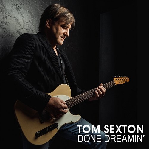 Done Dreamin' Tom Sexton