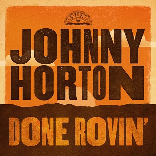 Done Rovin' Johnny Horton