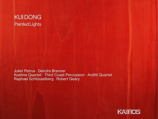 Dong: Painted Lights Arditti Quartet, Koehne Quartett