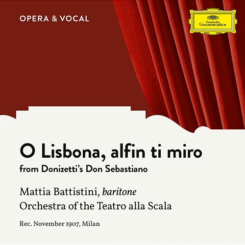 Donizetti: Don Sebastiano: O Lisbona, alfin ti miro Mattia Battistini, Orchestra del Teatro alla Scala di Milano, Carlo Sabajno