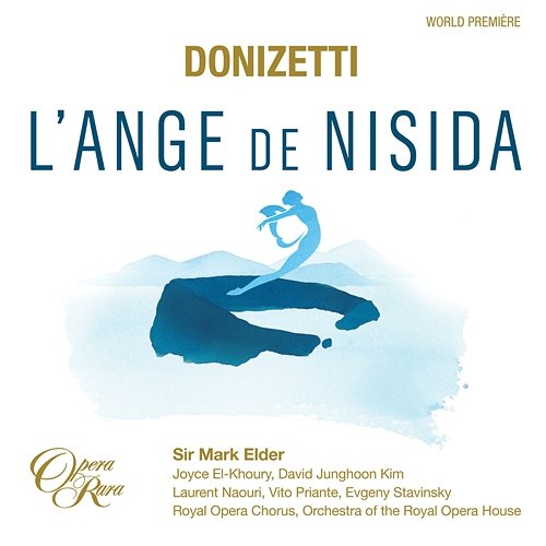 Donizetti: L'Ange de Nisida Mark Elder & Orchestra of the Royal Opera House