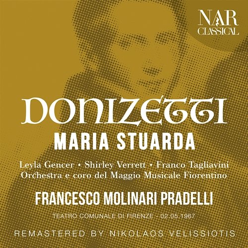 DONIZETTI: MARIA STUARDA Francesco Molinari Pradelli, Orchestra del Maggio Musicale Fiorentino