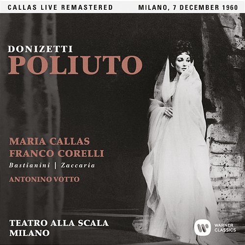 Donizetti: Poliuto, Act 3: "Alimento alla fiamma si porga" [Live] Maria Callas feat. Nicola Zaccaria