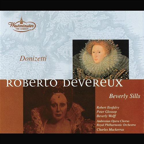 Donizetti: Roberto Devereux - original version / Act 1 - Tutto è silenzio (Sara, Roberto) Beverly Wolff, Robert Ilosfalvy, Royal Philharmonic Orchestra, Sir Charles Mackerras