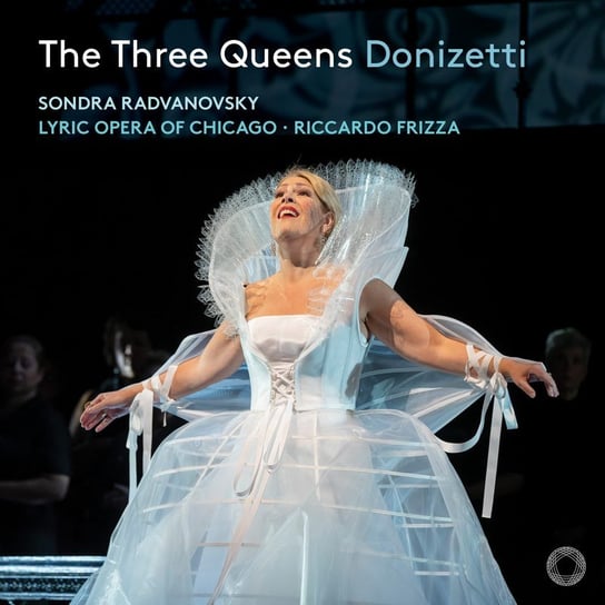 Donizetti: The Three Queens Radvanovsky Sondra