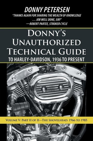 Donny's Unauthorized Technical Guide to Harley-Davidson, 1936 to Present Petersen Donny