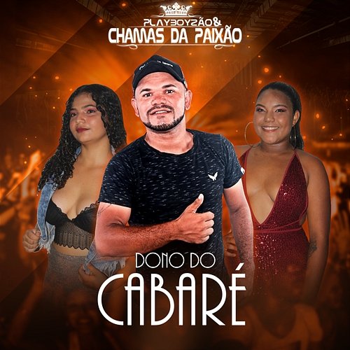 Dono do Cabaré Playboyzão e Chamas da Paixão