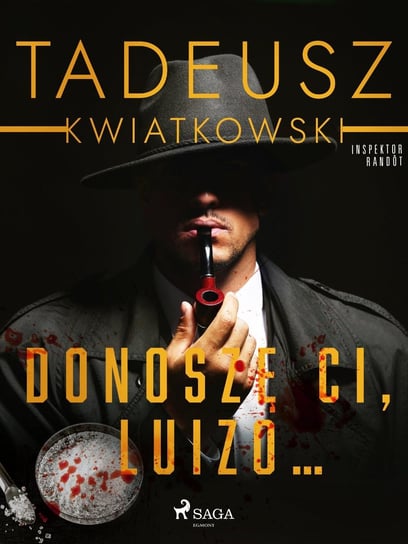 Donoszę Ci, Luizo... Kwiatkowski Tadeusz