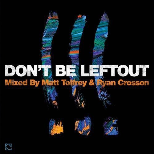 Dont Be Left Out(mixed by M Tolfrey & R Crosson Various Artists
