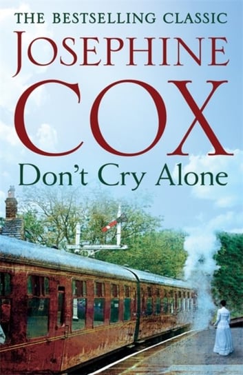 Dont Cry Alone. An utterly captivating saga exploring the strength of love Cox Josephine