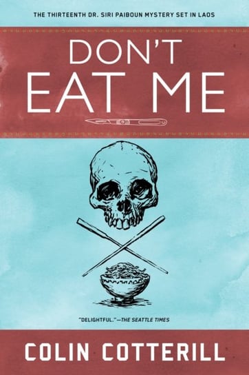 Dont Eat Me. A Dr. Siri Paiboun Mystery #13 Cotterill Colin