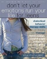 Dont Let Your Emotions Run Your Life for Teens Dijk Sheri