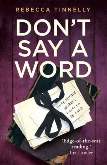 Dont Say a Word: A twisting thriller full of family secrets that need to be told Rebecca Tinnelly