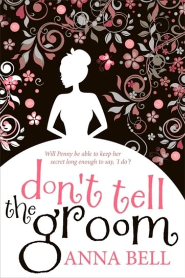 Dont Tell the Groom. a perfect feel-good romantic comedy! Bell Anna