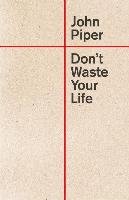 Dont Waste Your Life Redesign/ Piper John