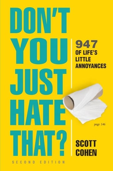 Dont You Just Hate That? 2nd Edition: 905 of Lifes Little Annoyances Scott Cohen