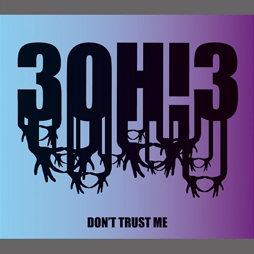 DONTTRUSTME 3OH!3
