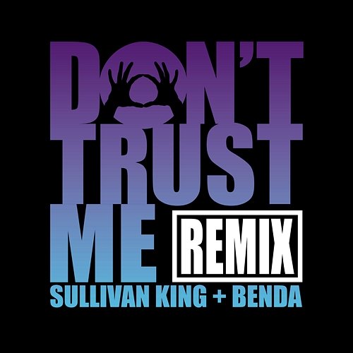 DONTTRUSTME 3OH!3
