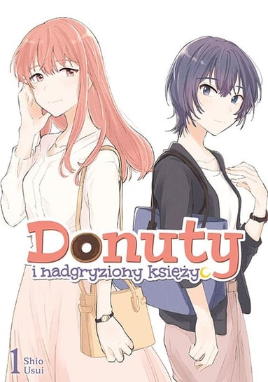 Donuty i nadgryziony księżyc. Tom 1 Shio Usui