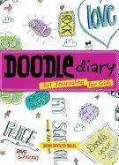 Doodle Diary: Art Journaling for Girls Devries Sokol Dawn