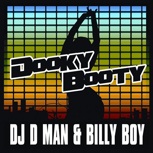 Dooky Booty Billy Boy, DJ D-Man