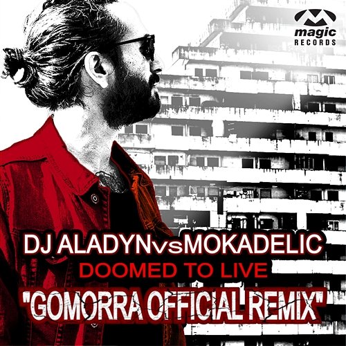 Doomed To Live DJ Aladyn vs. Mokadelic