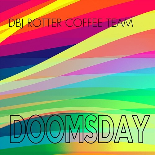 Doomsday DBJ Rotter Coffee Team