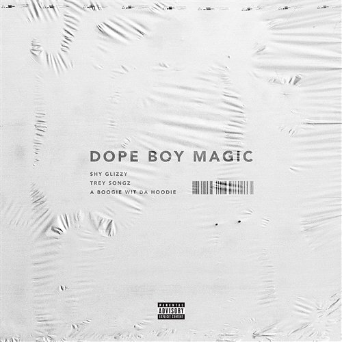 Dope Boy Magic Shy Glizzy feat. Trey Songz, A Boogie Wit Da Hoodie