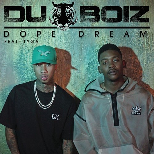 Dope Dreams Du Boiz feat. Tyga