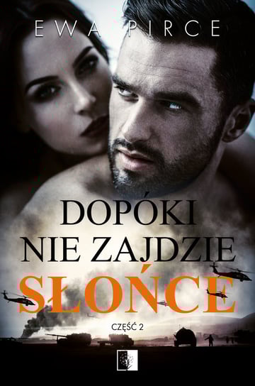 Dopóki nie zajdzie słońce. Tom 2 Pirce Ewa