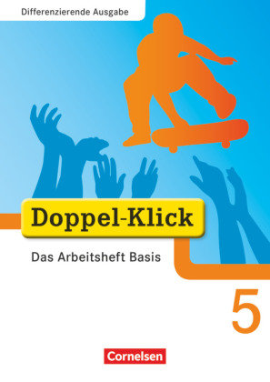 Doppel-Klick - Differenzierende Ausgabe. 5. Schuljahr. Das Arbeitsheft Basis Cornelsen Verlag Gmbh, Cornelsen Verlag