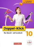 Doppel-Klick - Grundausgabe Nordrhein-Westfalen. 10. Schuljahr. Schülerbuch Bentin Werner, Briem Filiz, Deters Ulrich, Heidmann-Weiß Sandra, Hummelsheim Svea, Panzer Martina, Peukert-Al-Delaimi Doris, Piel Jennifer, Placzek Katrin, Volbers Saskia