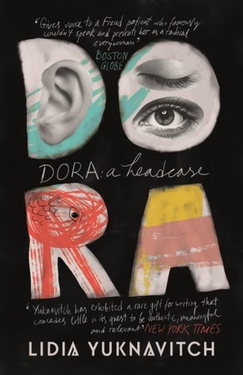 Dora. A Headcase Yuknavitch Lidia