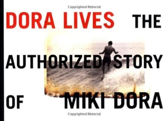 Dora Lives: The Authorized Story of Miki Dora Adler Books T.