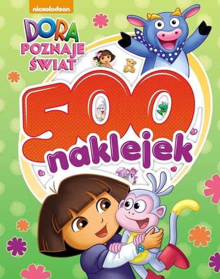 Dora poznaje świat. 500 naklejek Opracowanie zbiorowe