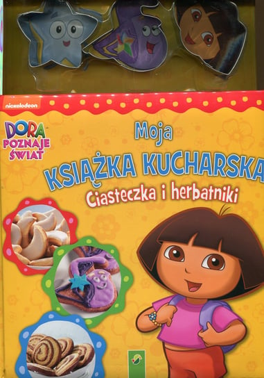 Dora poznaje świat. Moja książka kucharska. Ciasteczka i herbatniki Opracowanie zbiorowe