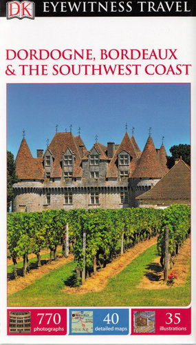 Dordogne, Bordeaux & The Southwest Coast Opracowanie zbiorowe