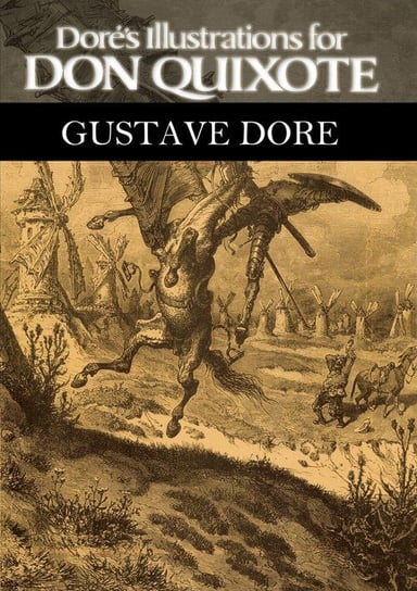 Dore's Illustrations for Don Quixote Dore Gustave
