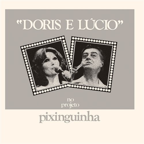 Doris / Lucio – No Projeto Pixinguinha Doris Monteiro, Lucio Alves