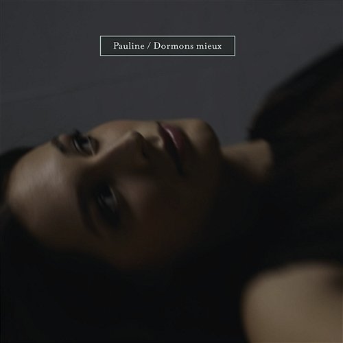 Dormons mieux Pauline