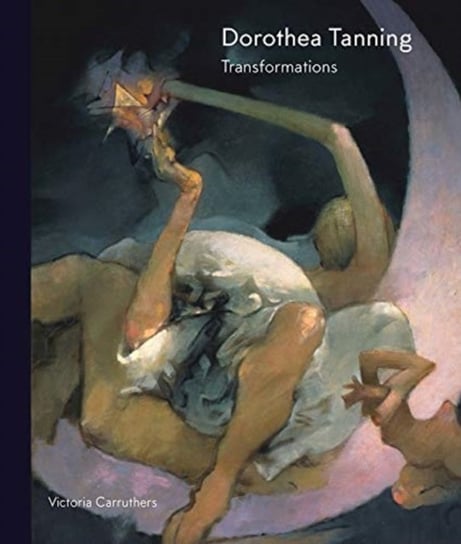 Dorothea Tanning: Art and Life Victoria Carruthers