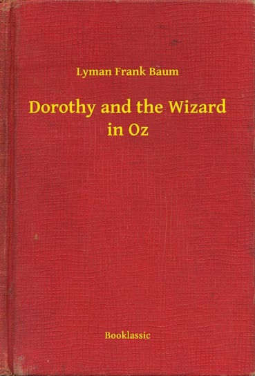 Dorothy and the Wizard in Oz Baum Lyman Frank