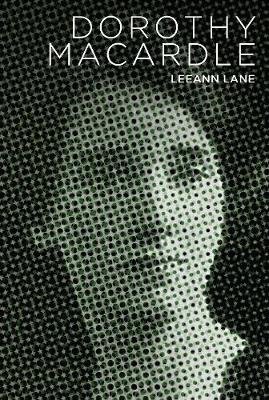 Dorothy Macardle Biography Lane Leeann
